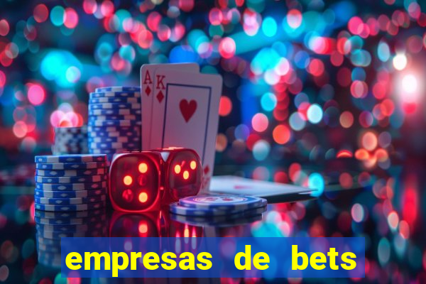 empresas de bets no brasil